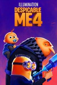 Movie Poster with Gru, a baby, and a minion. Title is "Despicable Me 4"